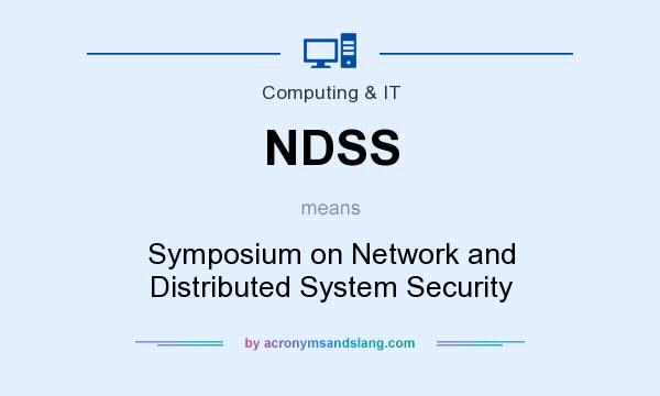 What does NDSS mean? It stands for Symposium on Network and Distributed System Security