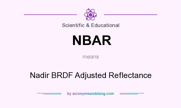 What does NBAR mean? It stands for Nadir BRDF Adjusted Reflectance