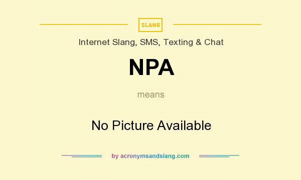 What does NPA mean? It stands for No Picture Available