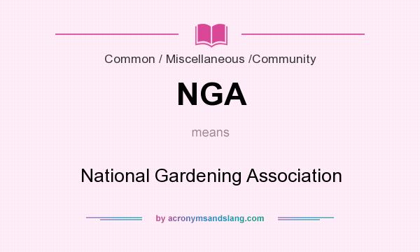 What does NGA mean? It stands for National Gardening Association