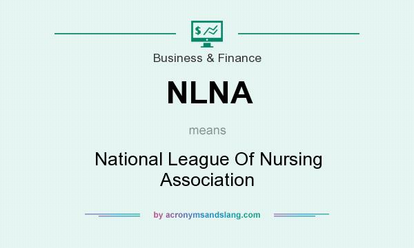What does NLNA mean? It stands for National League Of Nursing Association