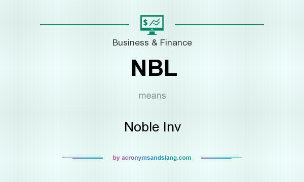 What does NBL mean? It stands for Noble Inv
