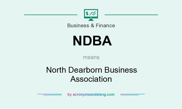 What does NDBA mean? It stands for North Dearborn Business Association