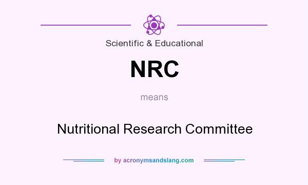 What does NRC mean? It stands for Nutritional Research Committee