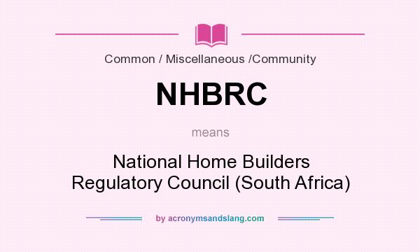 What does NHBRC mean? It stands for National Home Builders Regulatory Council (South Africa)