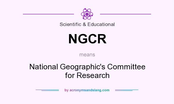 What does NGCR mean? It stands for National Geographic`s Committee for Research