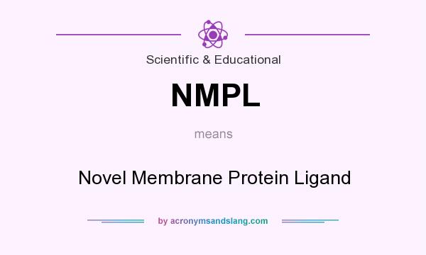 What does NMPL mean? It stands for Novel Membrane Protein Ligand