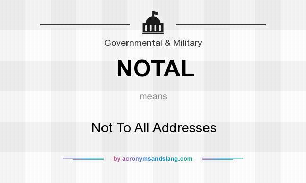 What does NOTAL mean? It stands for Not To All Addresses