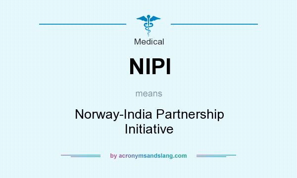 What does NIPI mean? It stands for Norway-India Partnership Initiative