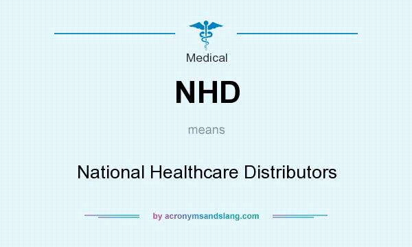 What does NHD mean? It stands for National Healthcare Distributors