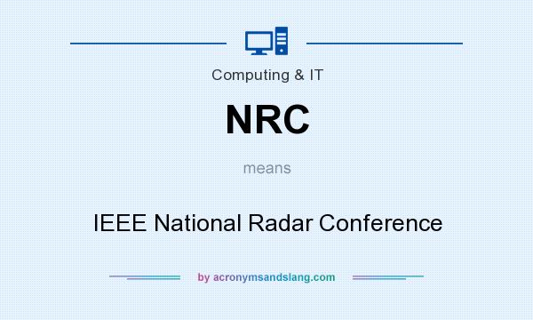 What does NRC mean? It stands for IEEE National Radar Conference