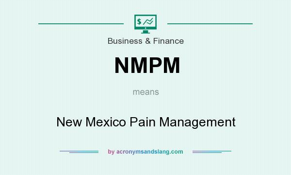 What does NMPM mean? It stands for New Mexico Pain Management