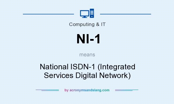 What does NI-1 mean? It stands for National ISDN-1 (Integrated Services Digital Network)