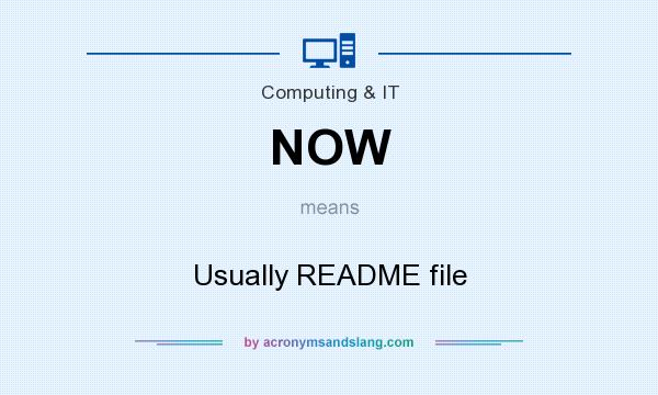 What does NOW mean? It stands for Usually README file