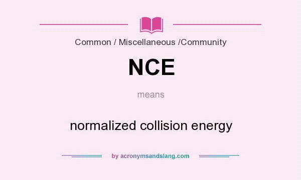 What does NCE mean? It stands for normalized collision energy