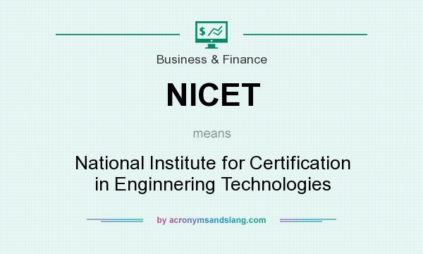 What does NICET mean? It stands for National Institute for Certification in Enginnering Technologies