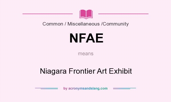 What does NFAE mean? It stands for Niagara Frontier Art Exhibit