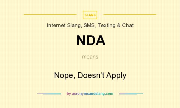 What does NDA mean? It stands for Nope, Doesn`t Apply