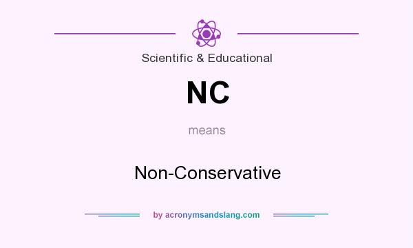 What does NC mean? It stands for Non-Conservative
