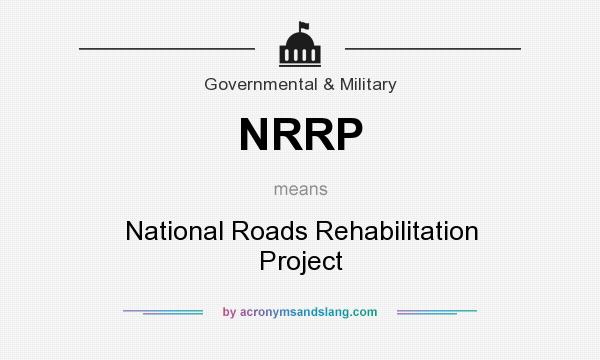 What does NRRP mean? It stands for National Roads Rehabilitation Project