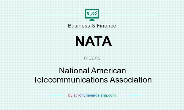 What does NATA mean? It stands for National American Telecommunications Association