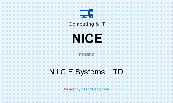 What does NICE mean? It stands for N I C E Systems, LTD.