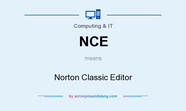 What does NCE mean? It stands for Norton Classic Editor