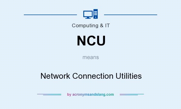 What does NCU mean? It stands for Network Connection Utilities