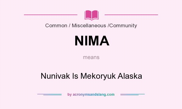 What does NIMA mean? It stands for Nunivak Is Mekoryuk Alaska