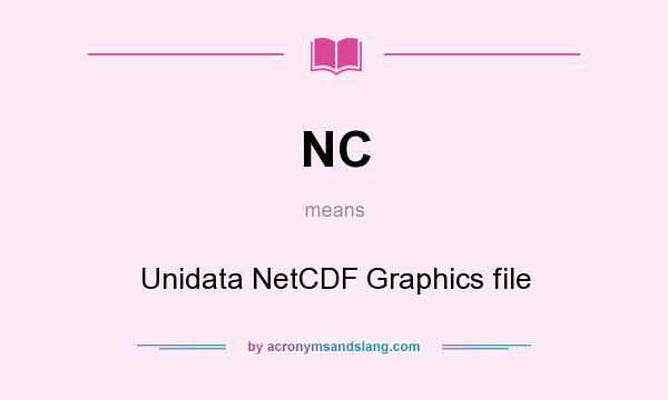 What does NC mean? It stands for Unidata NetCDF Graphics file