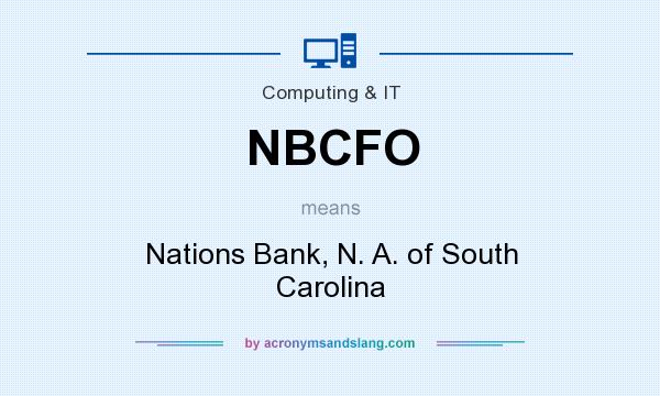 What does NBCFO mean? It stands for Nations Bank, N. A. of South Carolina