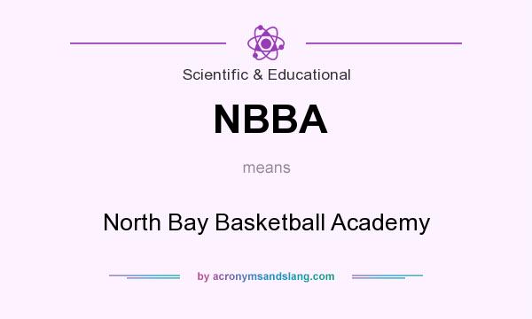What does NBBA mean? It stands for North Bay Basketball Academy