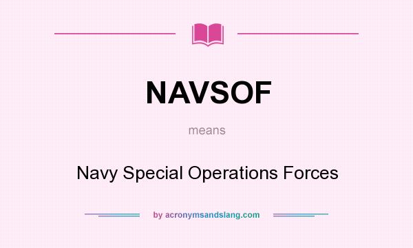 What does NAVSOF mean? It stands for Navy Special Operations Forces