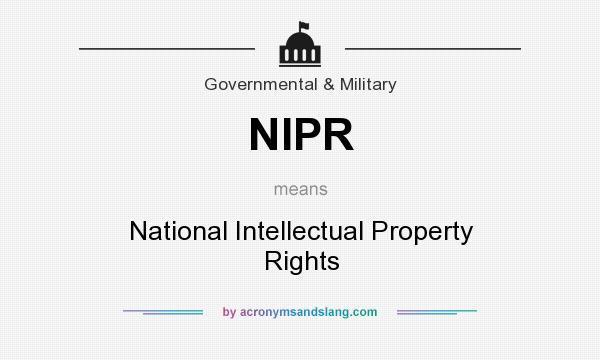 What does NIPR mean? It stands for National Intellectual Property Rights