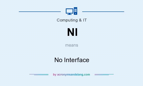 What does NI mean? It stands for No Interface