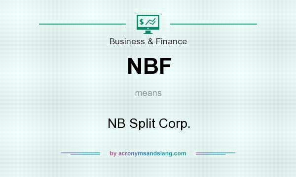 What does NBF mean? It stands for NB Split Corp.