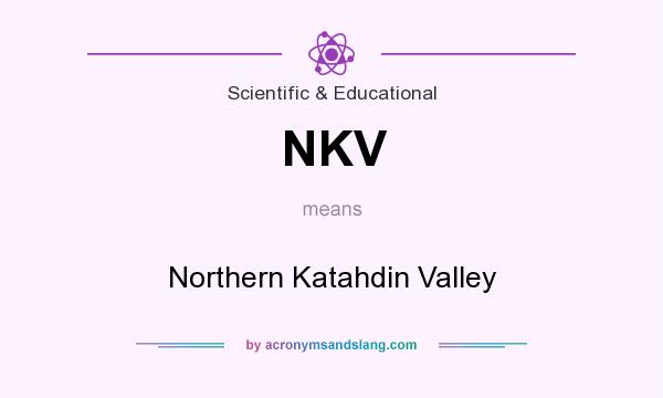 What does NKV mean? It stands for Northern Katahdin Valley