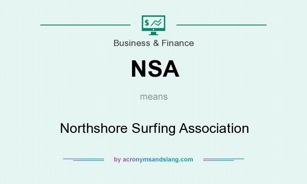 What does NSA mean? It stands for Northshore Surfing Association