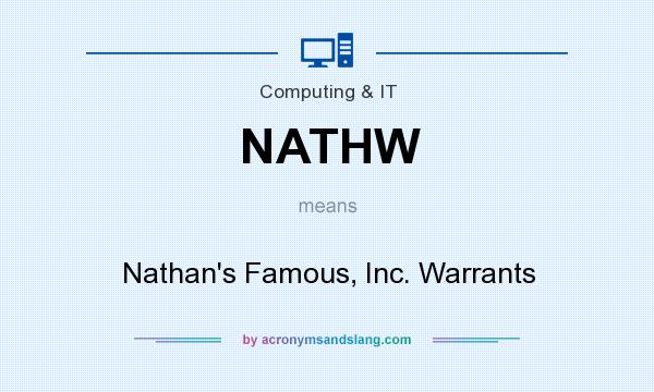What does NATHW mean? It stands for Nathan`s Famous, Inc. Warrants