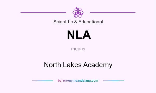 What does NLA mean? It stands for North Lakes Academy