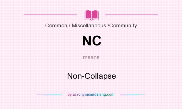 What does NC mean? It stands for Non-Collapse
