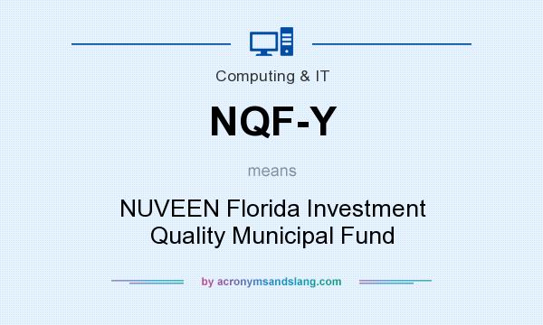 What does NQF-Y mean? It stands for NUVEEN Florida Investment Quality Municipal Fund