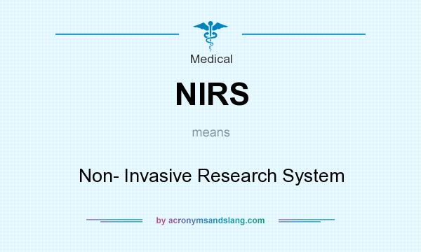 What does NIRS mean? It stands for Non- Invasive Research System