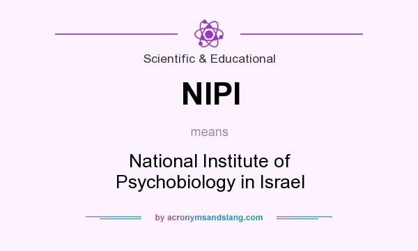 What does NIPI mean? It stands for National Institute of Psychobiology in Israel