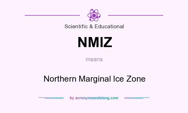 What does NMIZ mean? It stands for Northern Marginal Ice Zone
