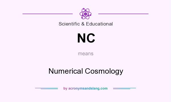 What does NC mean? It stands for Numerical Cosmology