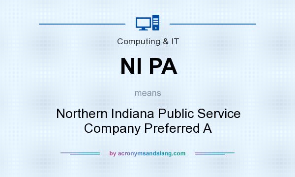 What does NI PA mean? It stands for Northern Indiana Public Service Company Preferred A