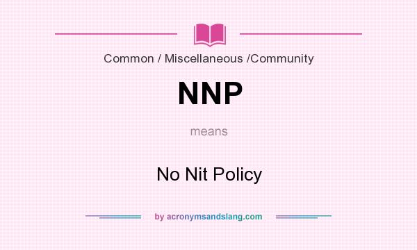 What does NNP mean? It stands for No Nit Policy