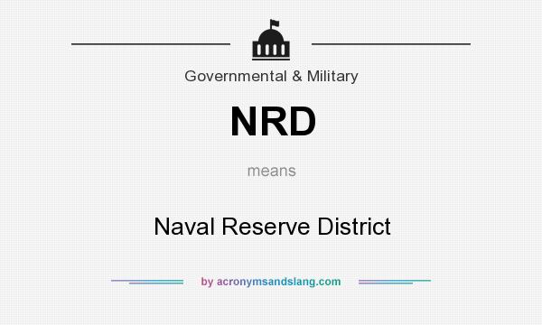What does NRD mean? It stands for Naval Reserve District