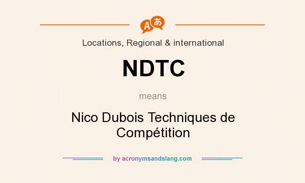 What does NDTC mean? It stands for Nico Dubois Techniques de Compétition